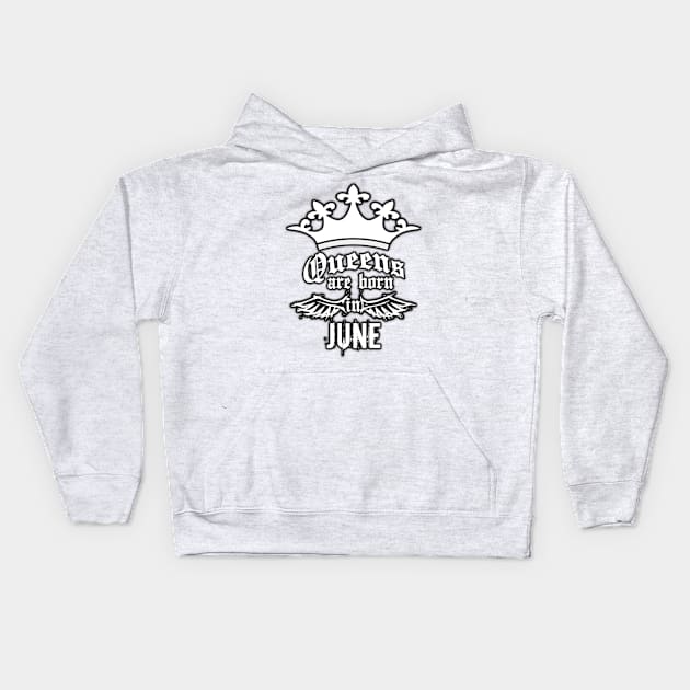 Queens are born in June Kids Hoodie by JPS-CREATIONS